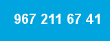 967 211 67 41